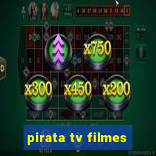 pirata tv filmes